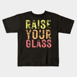 Raise Your Glass Kids T-Shirt